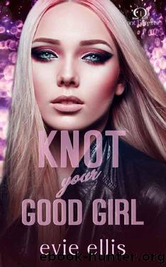 Knot your Good Girl: An age gap, billionaire, enemies to lovers, MF omegaverse romance by Evie Ellis