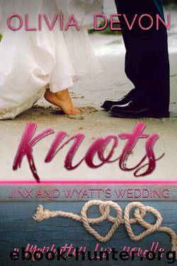 Knots_Jinx and Wyatt's Wedding_a Manhattan Lux novella by Olivia Devon