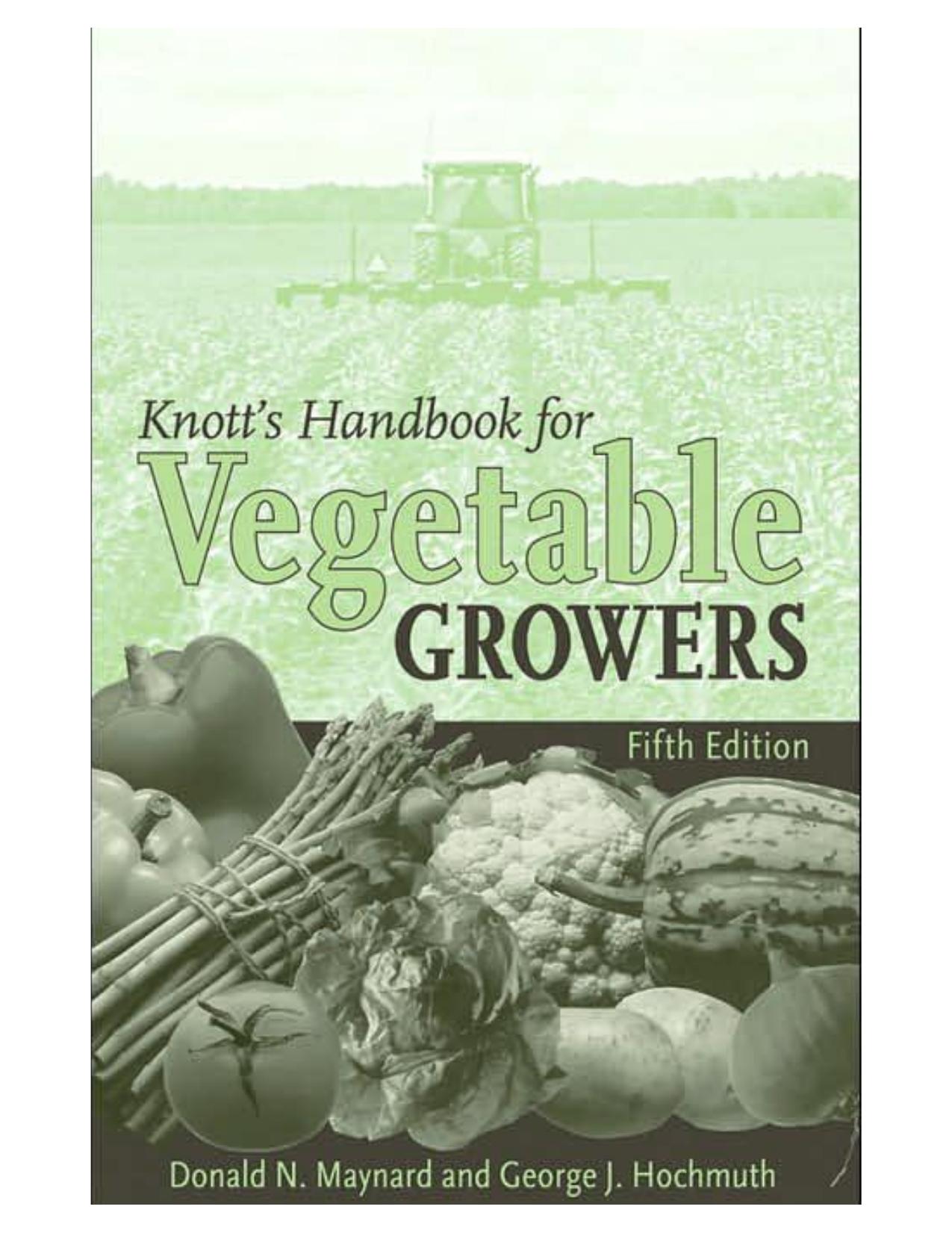 Knott's Handbook for Vegetable Growers by Donald N. Maynard George J. Hochmuth
