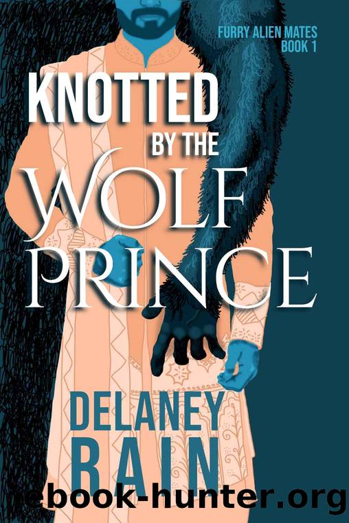 Knotted by the Wolf Prince: MM Furry Alien Romance (Delaney's Furry Alien Mates Book 1) by Delaney Rain