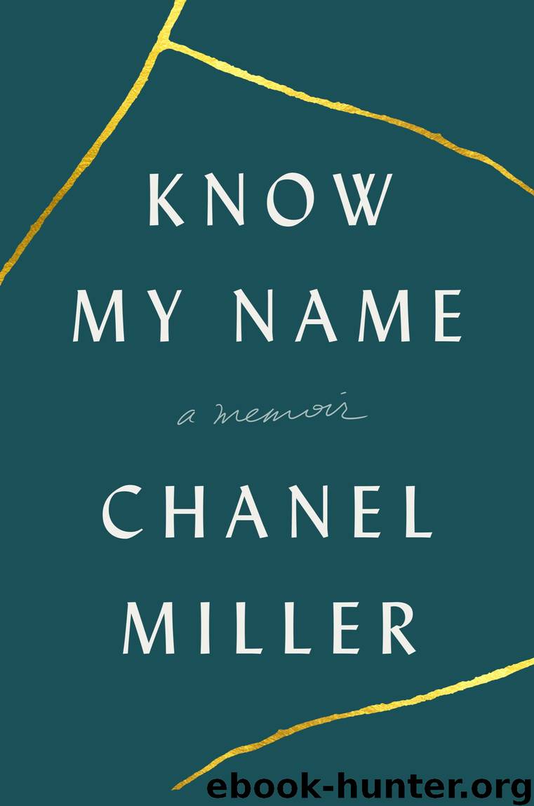 Know My Name : A Memoir (9780735223714) by Miller Chanel