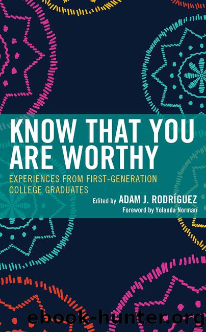 Know That You Are Worthy by Adam J. Rodríguez