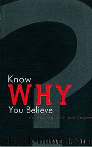 Know Why You Believe: Connecting Faith and Reason by Paul E. Little