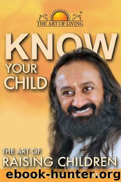 Know Your Child: The Art of Raising Children by Sri Sri Ravishankar