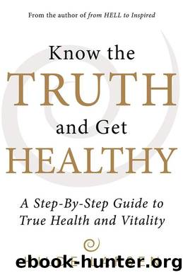 Know the Truth and Get Healthy by Hilde Larsen