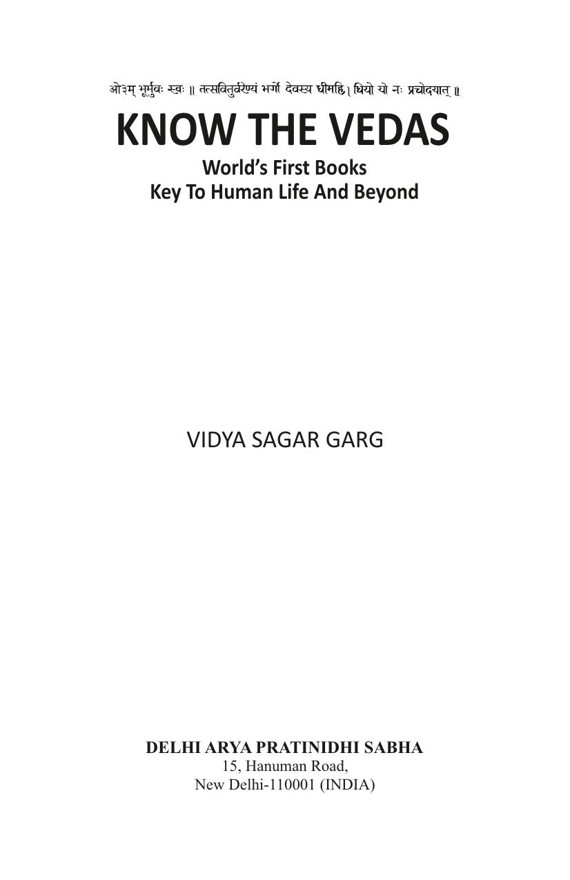 Know the Vedas: World's First Books, Key to Human Life and Beyond by Vidya Sagar Garg