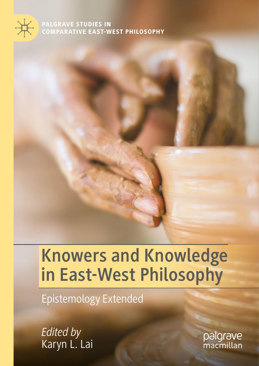 Knowers and Knowledge in East-West Philosophy: Epistemology Extended by Karyn L. Lai (editor)
