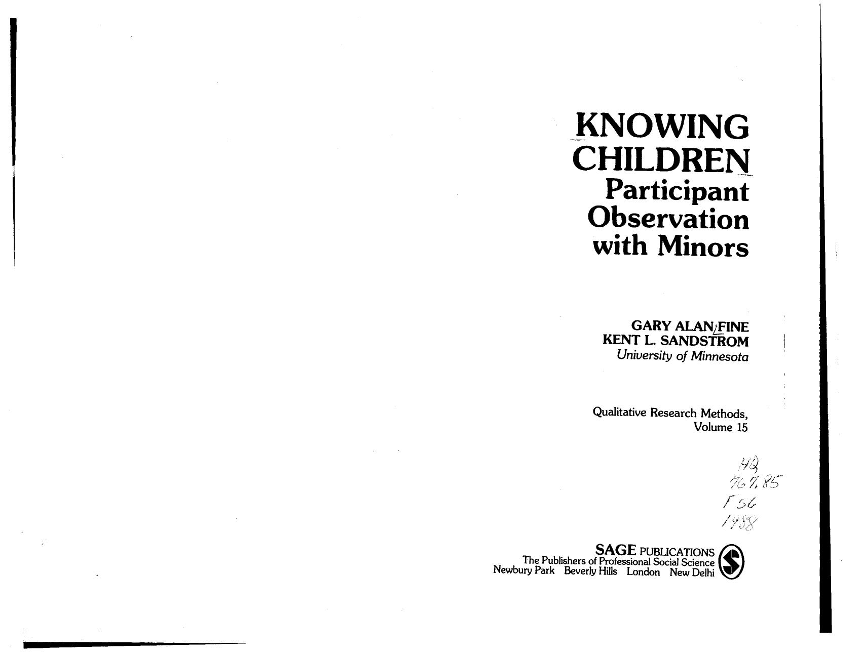 Knowing Children: Participant Observation with Minors by Gary Alan Fine Kent L. Sandstrom