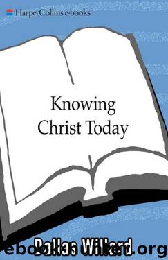 Knowing Christ Today by Willard Dallas