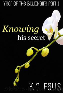 Knowing His Secret (Erotic Romance) (Year of the Billionaire Part 1) by Falls K.C