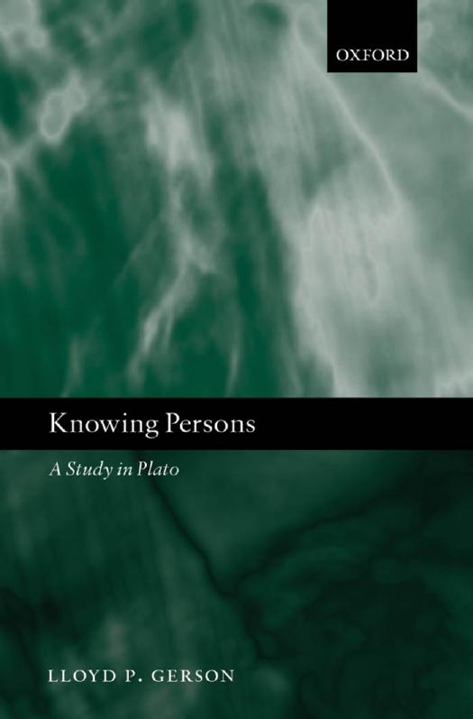 Knowing Persons: A Study in Plato by Lloyd P. Gerson