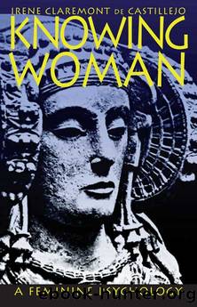Knowing Woman by Irene Claremont de Castillejo