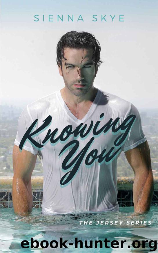 Knowing You (The Jersey Series Book 2) by Sienna Skye