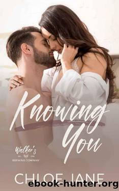 Knowing You: A Small Town Romance (Walker Brothers Brewery Book 1) by Chloe Jane