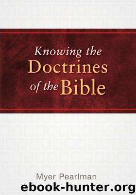 Knowing the Doctrines of the Bible by Pearlman Myer