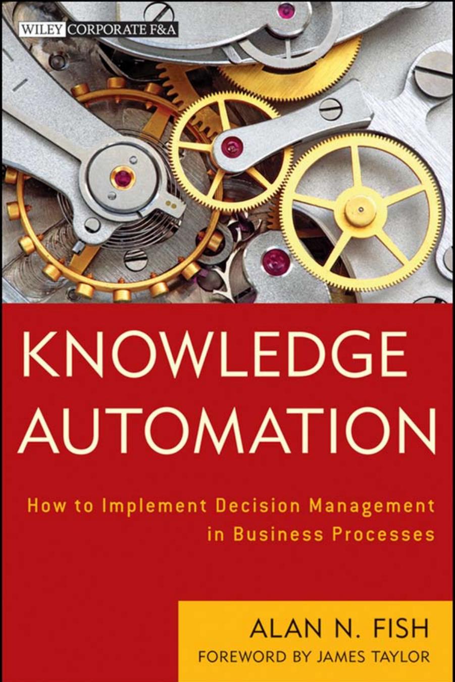 Knowledge Automation: How to Implement Decision Management in Business Processes by Unknow