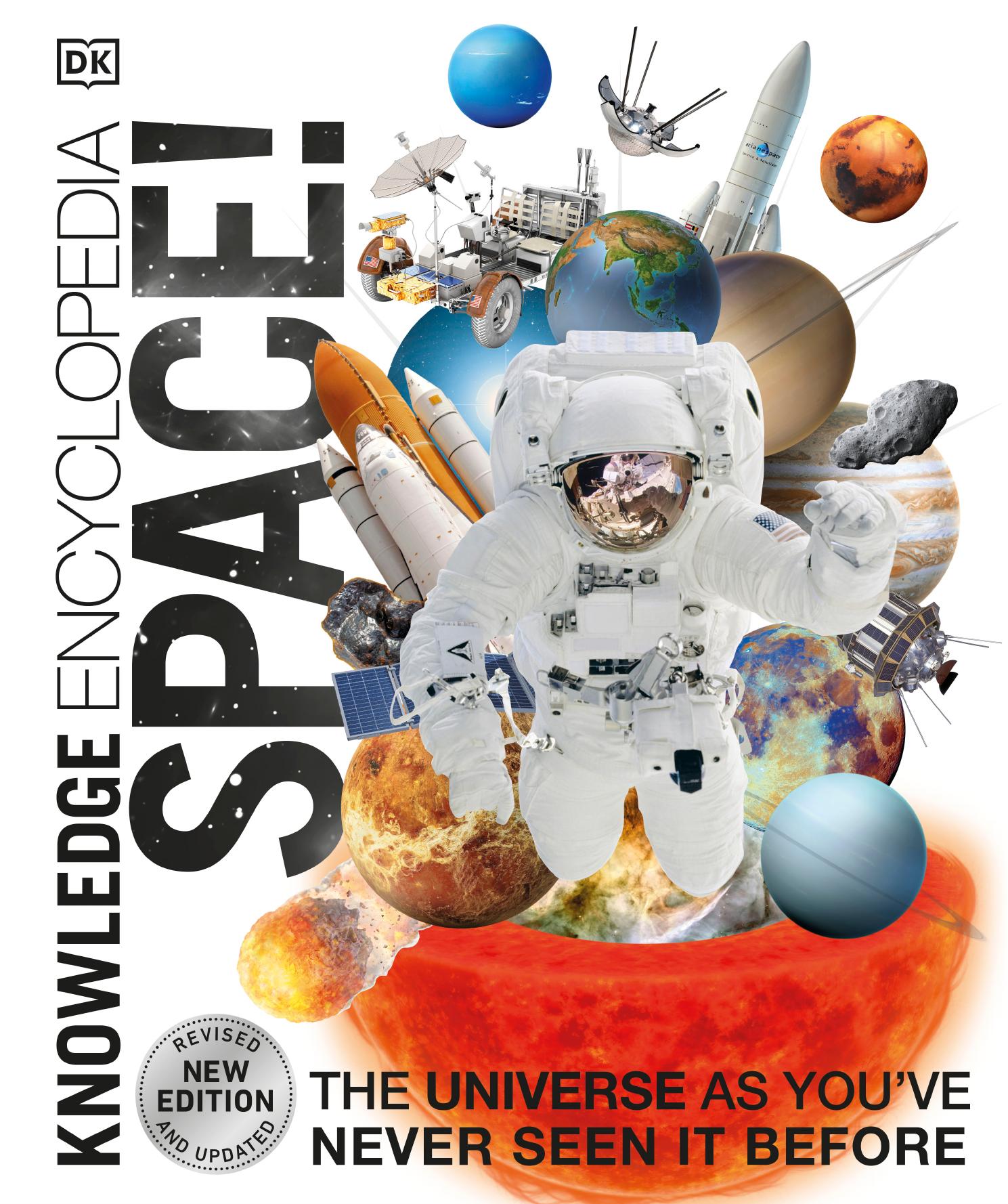 Knowledge Encyclopedia Space!: The Universe as You've Never Seen it Before by DK