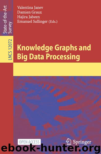 Knowledge Graphs and Big Data Processing by Valentina Janev & Damien Graux & Hajira Jabeen & Emanuel Sallinger