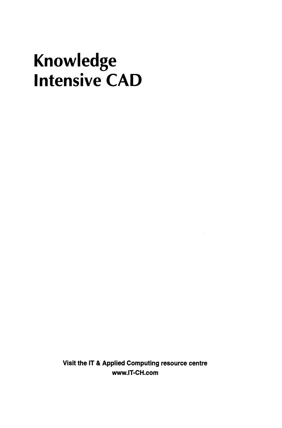 Knowledge Intensive CAD: Proceedings of the IFIP TC5 WG5.2 International Conference on Knowledge Intensive CAD, 16â18 September 1996, Pittsburgh, PA, USA by Yusaku Shibata (auth.) Martti Mäntylä Susan Finger Tetsuo Tomiyama (eds.)