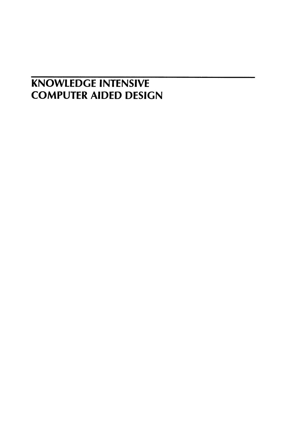 Knowledge Intensive Computer Aided Design: IFIP TC5 WG5.2 Third Workshop on Knowledge Intensive CAD December 1â4, 1998, Tokyo, Japan by Tetsuo Tomiyama Ken Ping Hew (auth.) Susan Finger Tetsuo Tomiyama Martti Mäntylä (eds.)