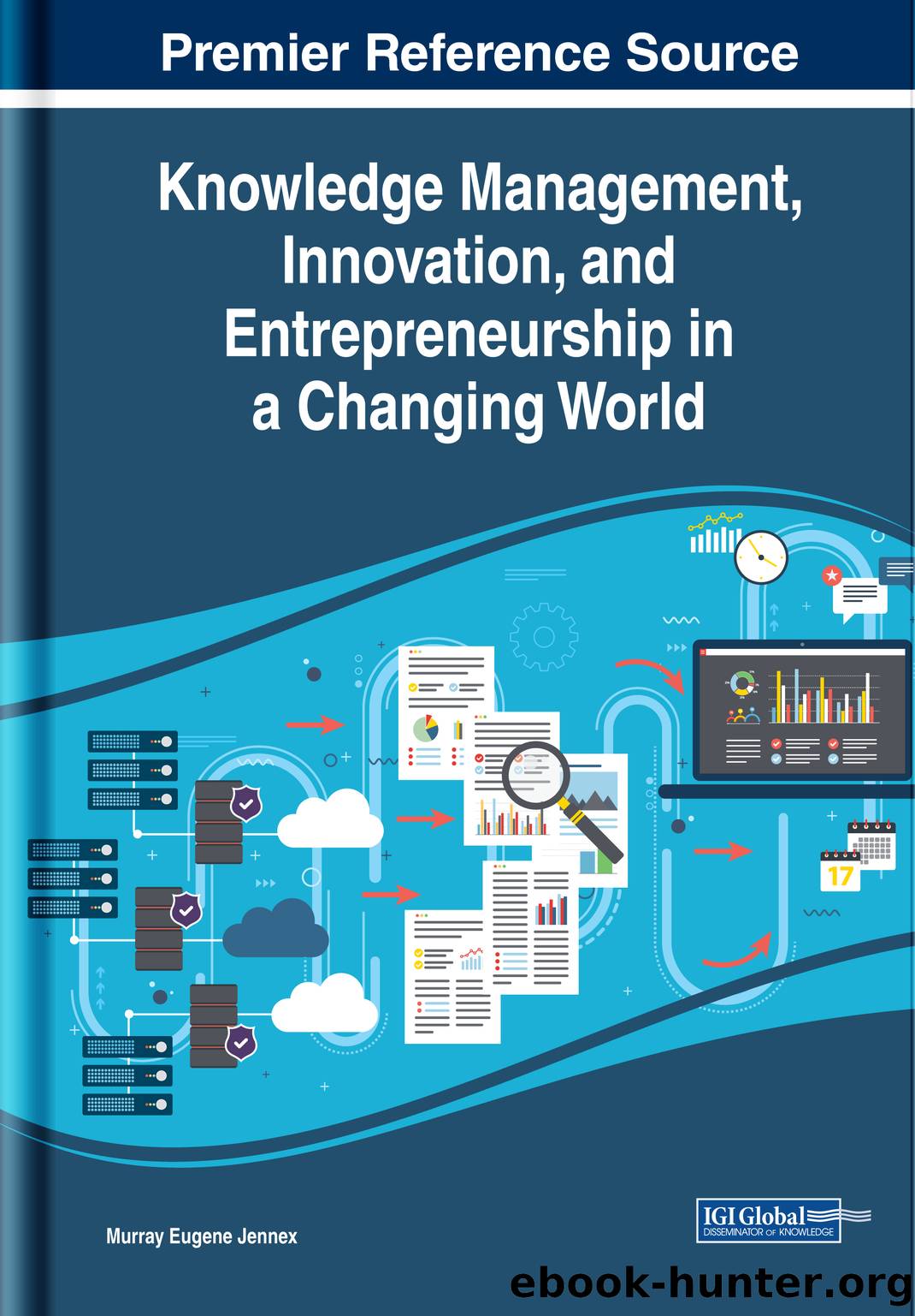 Knowledge Management, Innovation, and Entrepreneurship in a Changing World by Jennex Murray