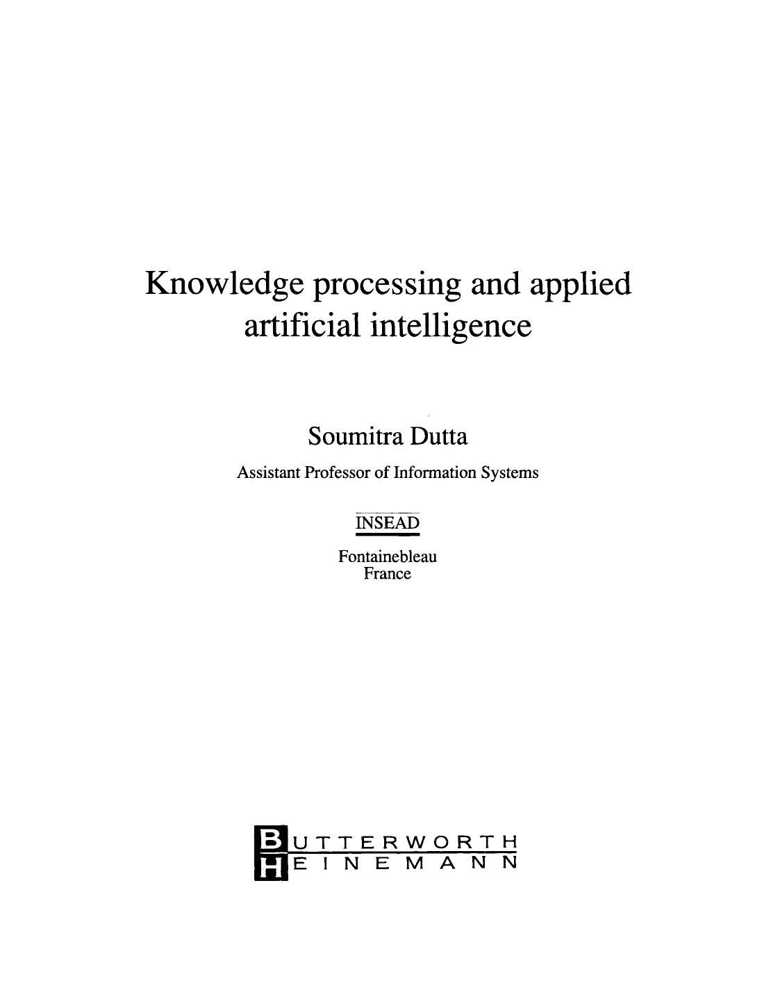 Knowledge Processing and Applied Artificial Intelligence by Soumitra Dutta (Auth.)
