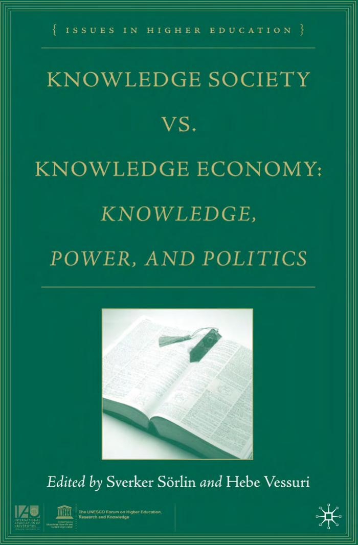 Knowledge Society vs. Knowledge Economy: Knowledge, Power, and Politics (Issues in Higher Education) by Sverker Sorlin Hebe Vessuri