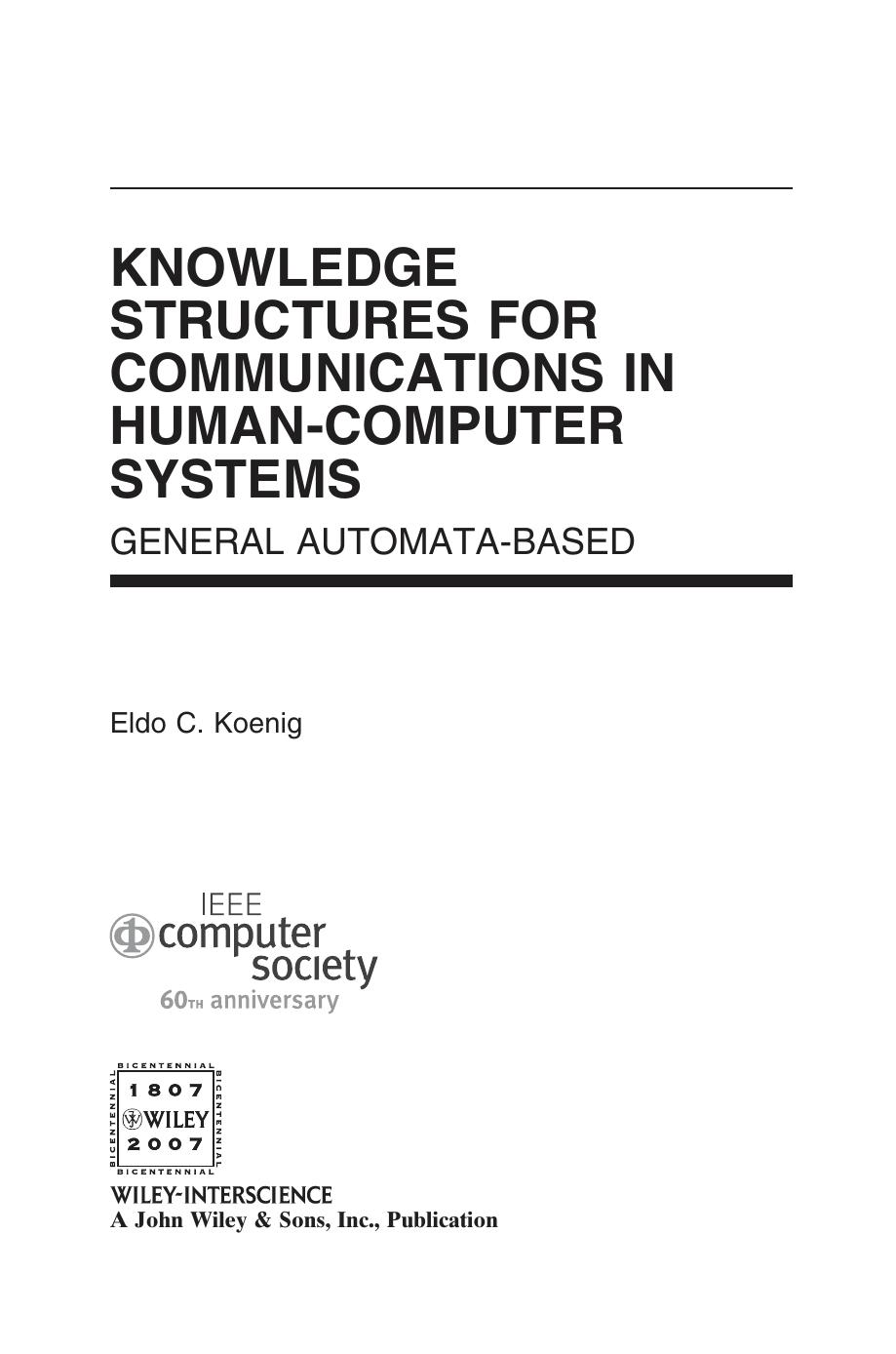 Knowledge Structures for Communications in Human-Computer Systems: General Automata-Based (Practitioners) by Eldo C. Koenig
