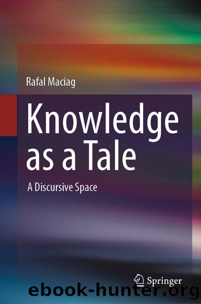 Knowledge as a Tale: A Discursive Space by Rafal Maciag