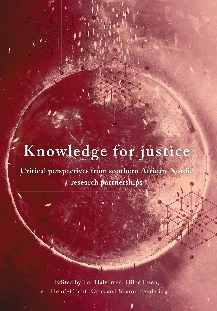 Knowledge for Justice: Critical Perspectives from Southern African-Nordic Research Partnerships by Tor Halvorsen
