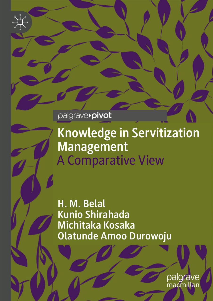 Knowledge in Servitization Management: A Comparative View by H. M. Belal Kunio Shirahada Michitaka Kosaka Olatunde Amoo Durowoju