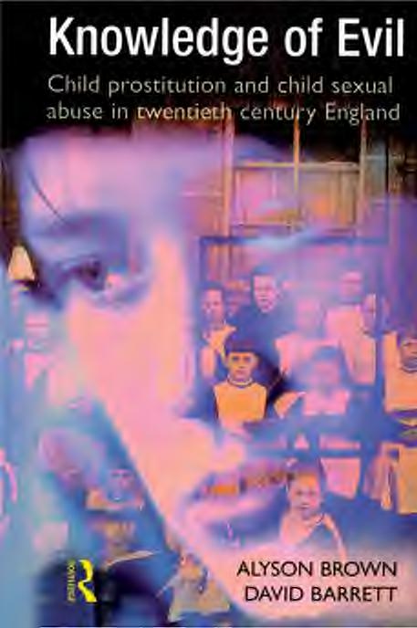 Knowledge of Evil Child Prostitution and Child Sexual Abuse in Twentieth-Century England by Barrett David; Brown Alyson; Sparks Ian
