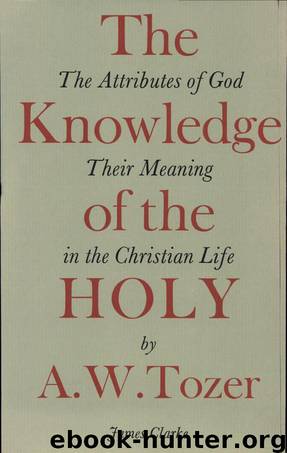 Knowledge of the Holy by A. W. Tozer