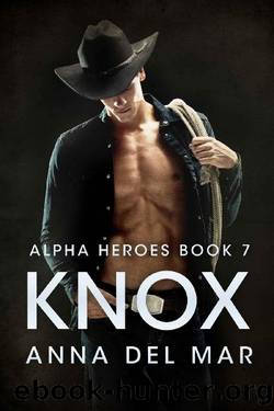 Knox (Alpha Heroes Book 7) by Anna del Mar