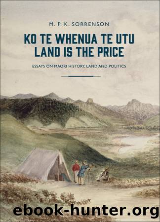 Ko Te Whenua Te Utu Land is the Price by M.P.K. Sorrenson