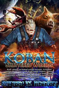 Koban 4: Shattered Worlds by Stephen W. Bennett