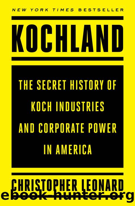 Kochland: The Secret History of Koch Industries and Corporate Power in America by Christopher Leonard
