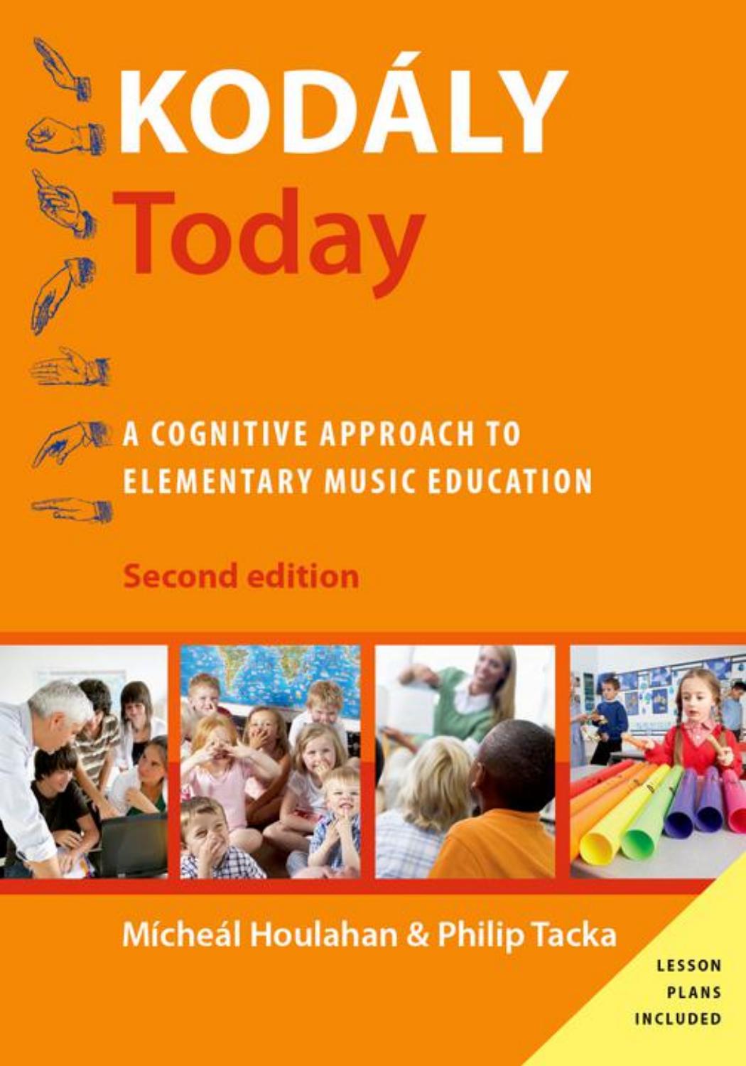 KodÃ¡ly Today: A Cognitive Approach to Elementary Music Education by Micheal Houlahan Philip Tacka