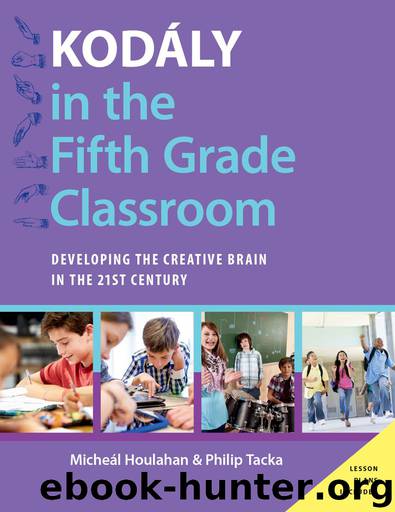 Kodály in the Fifth Grade Classroom by Houlahan Micheal; Tacka Philip;