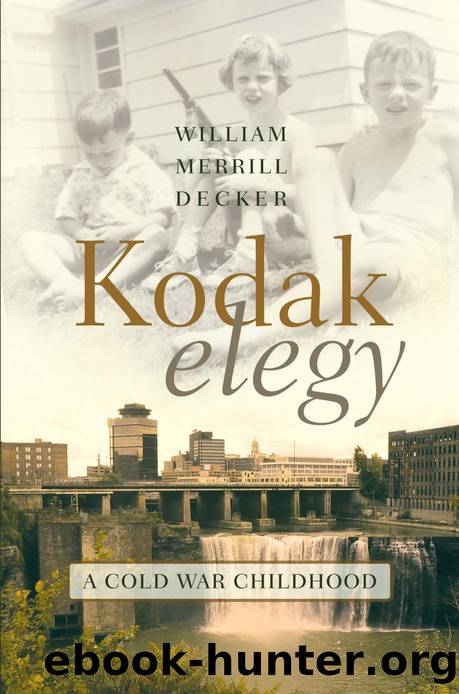 Kodak Elegy : A Cold War Childhood by William Merrill Decker