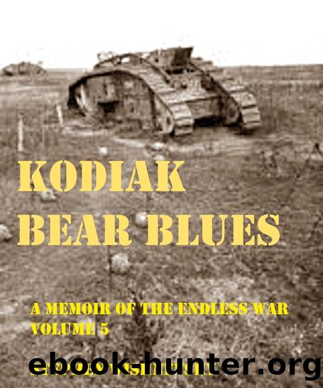 Kodiak Bear Blues: A Memoir Of The Endless War by Stephen Wishnevsky
