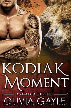 Kodiak Moment: An Alpha Werebear Paranormal Shifter Romance (The Arcadia Knights Book 2) by Olivia Gayle