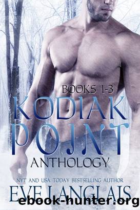 Kodiak Point Anthology (#1-3) by Eve Langlais