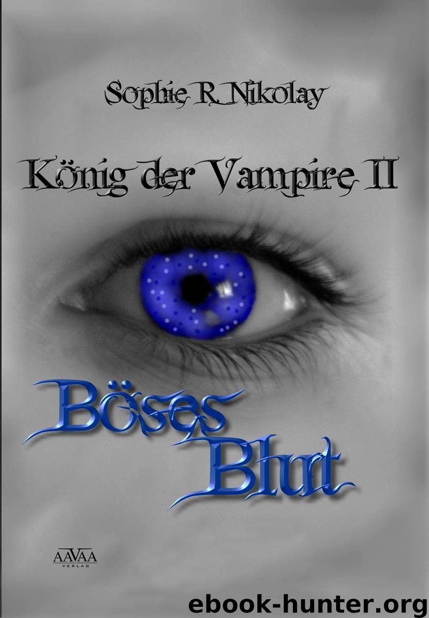 Koenig der Vampire II - Boeses Blut by Sophie R Nikolay