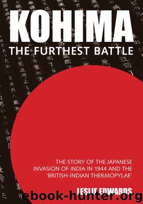 Kohima- The Furthest Battle by Leslie Edwards