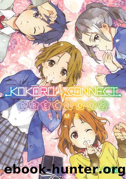 Kokoro Connect Volume 11: Precious Time [Complete] by Sadanatsu Anda