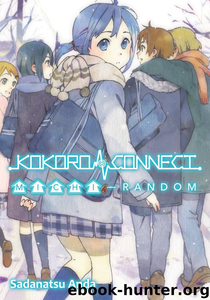 Kokoro Connect Volume 4: Michi Random by Sadanatsu Anda & Shiromizakana & Molly Lee & Adam Fogle