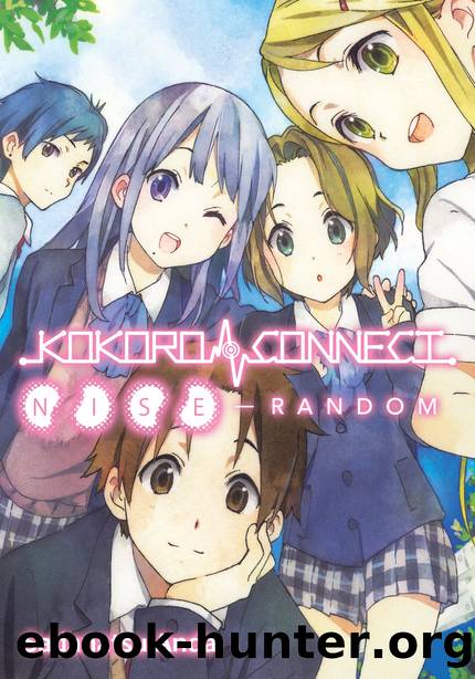 Kokoro Connect Volume 6: Nise Random [Complete] by Sadanatsu Anda