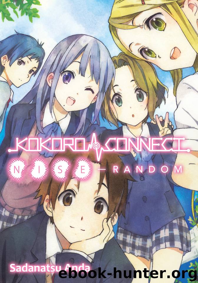 Kokoro Connect Volume 6: Nise Random by Sadanatsu Anda