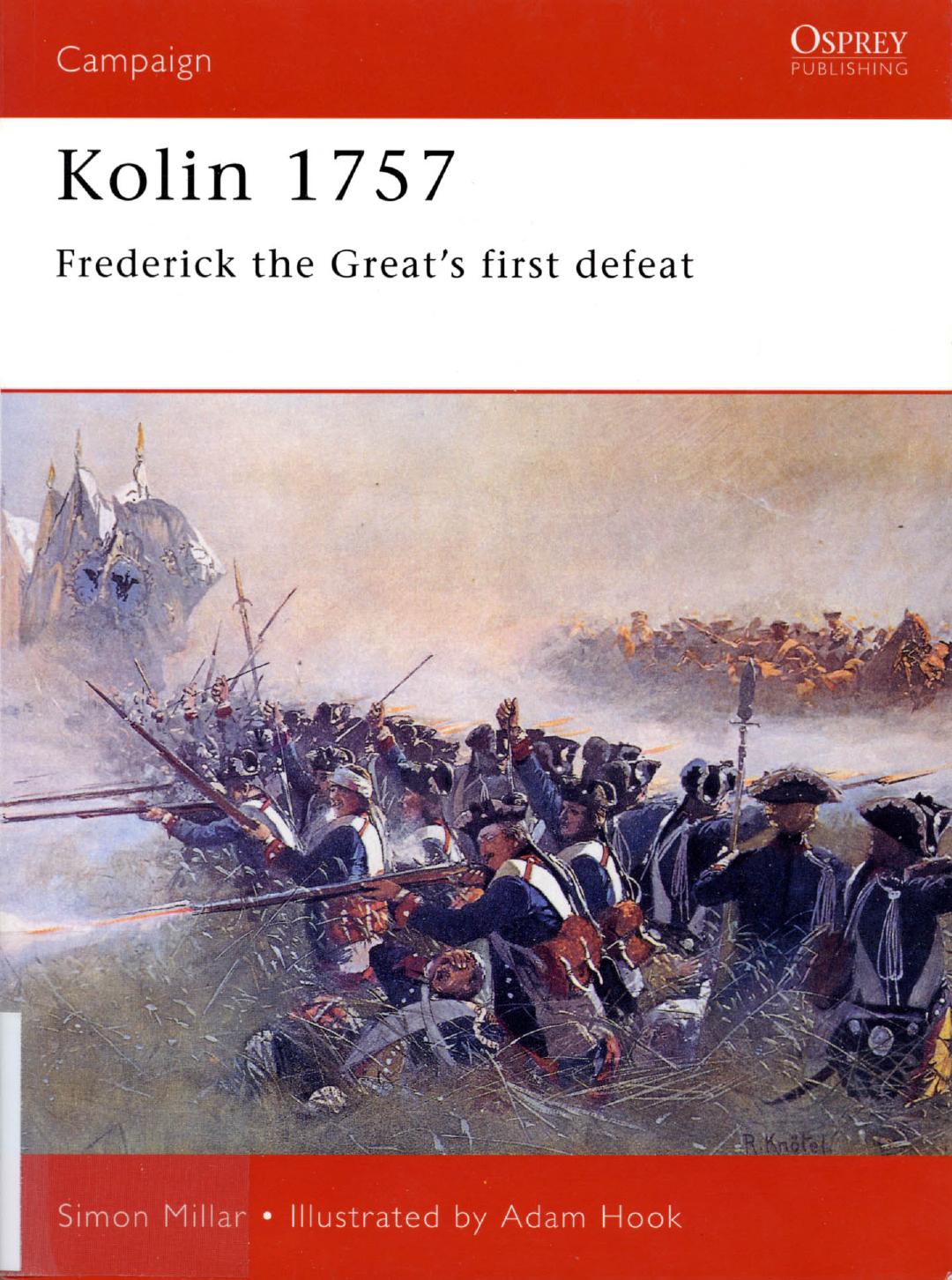 Kolin 1757: Frederick the Great's First Defeat by Simon Millar Adam Hook
